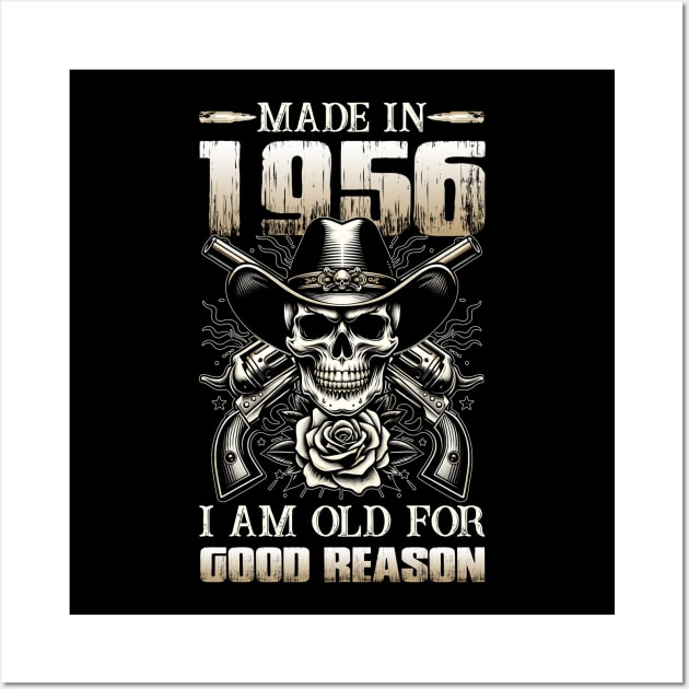 Made In 1956 I'm Old For Good Reason Wall Art by D'porter